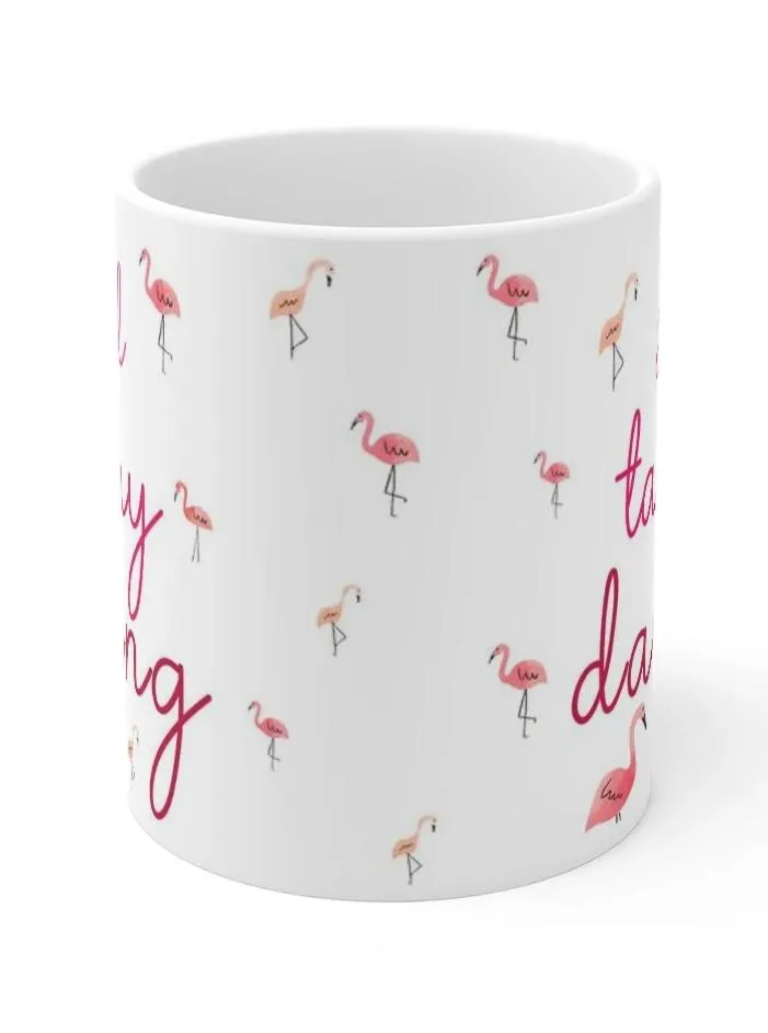 Pink Flamingo Stand Tall My Darling Coffee Mug