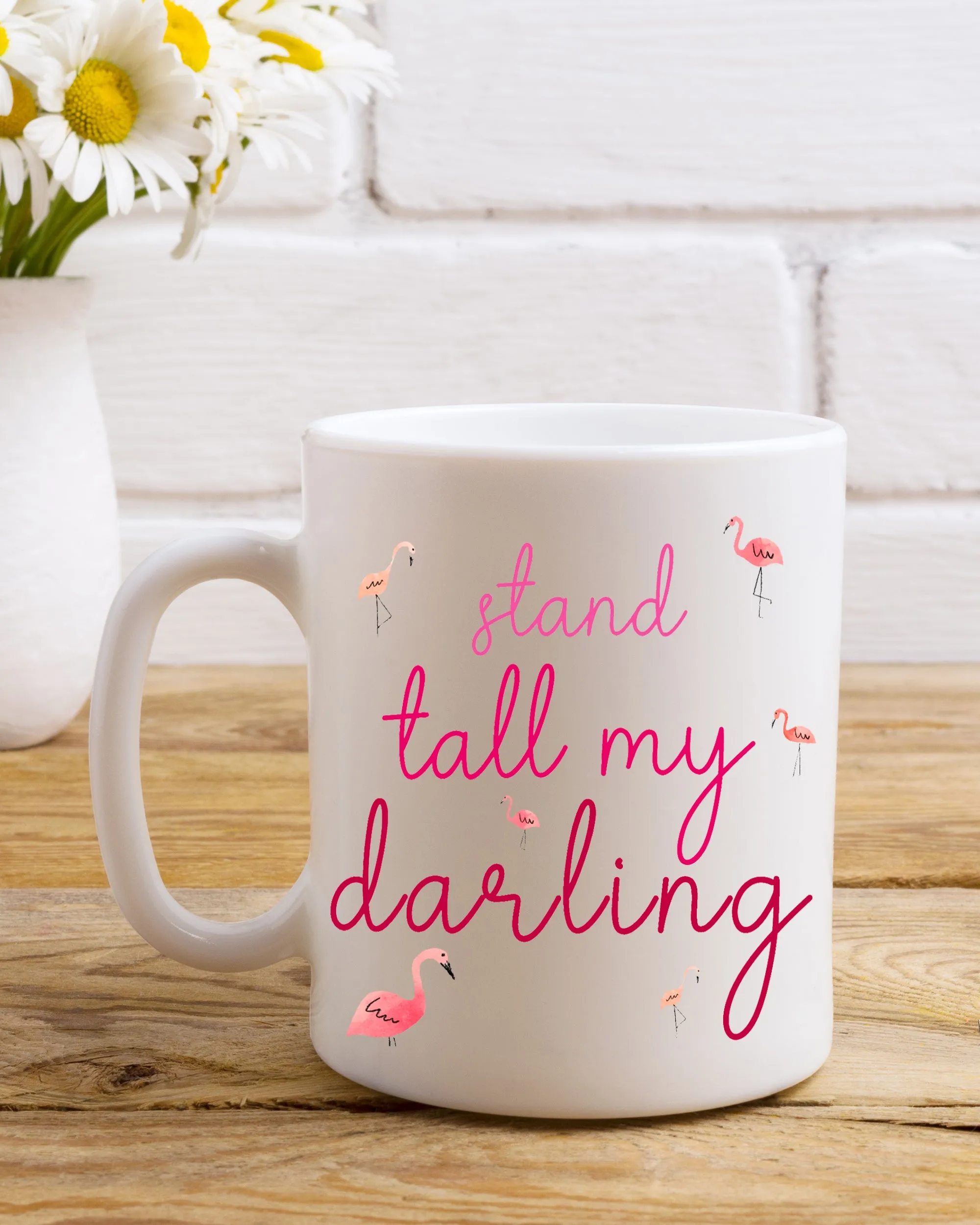 Pink Flamingo Stand Tall My Darling Coffee Mug